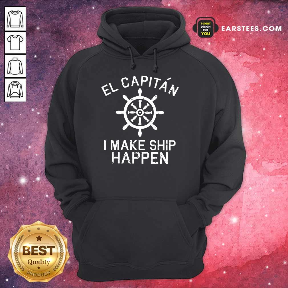 Top El Capitán I Make Ship Happen Shirt
