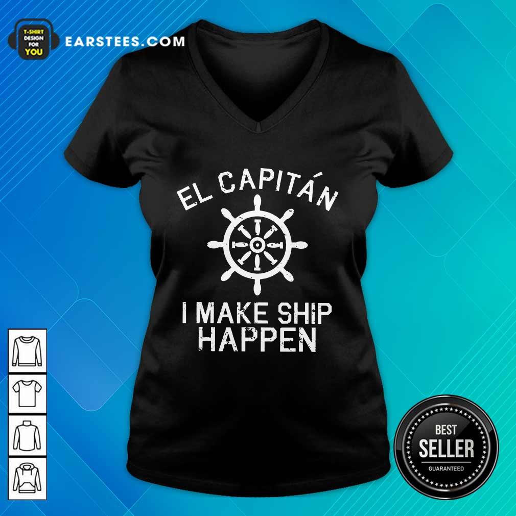 Top El Capitán I Make Ship Happen Shirt