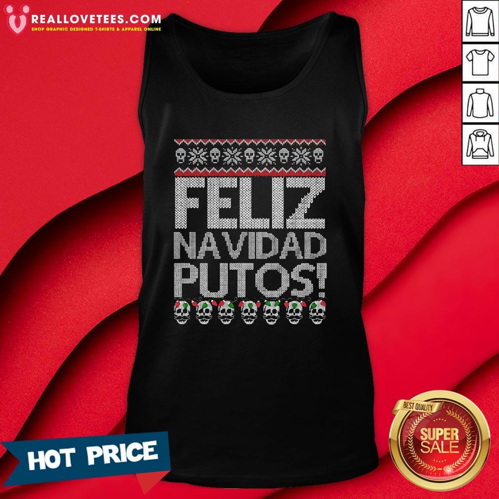 Top Feliz Navidad Putos Chingon Ugly Christmas Shirt