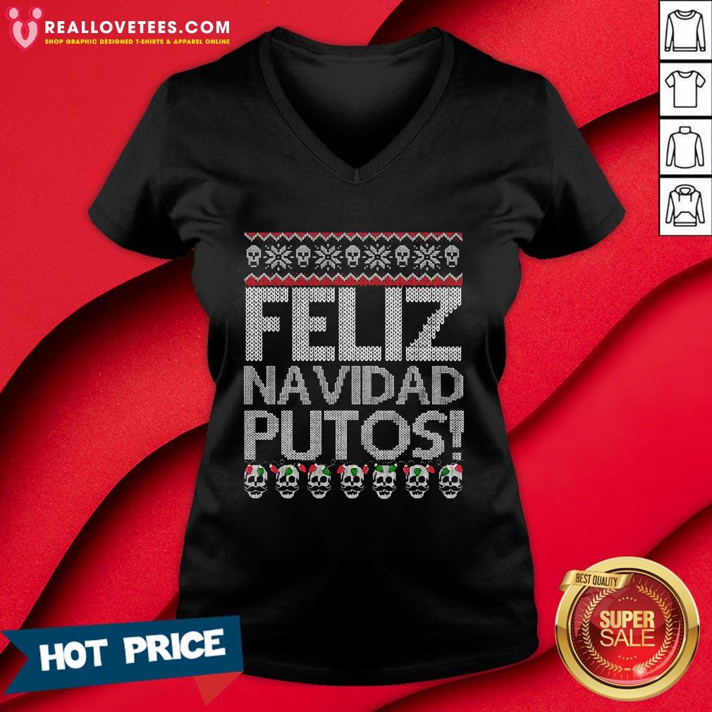 Top Feliz Navidad Putos Chingon Ugly Christmas Shirt