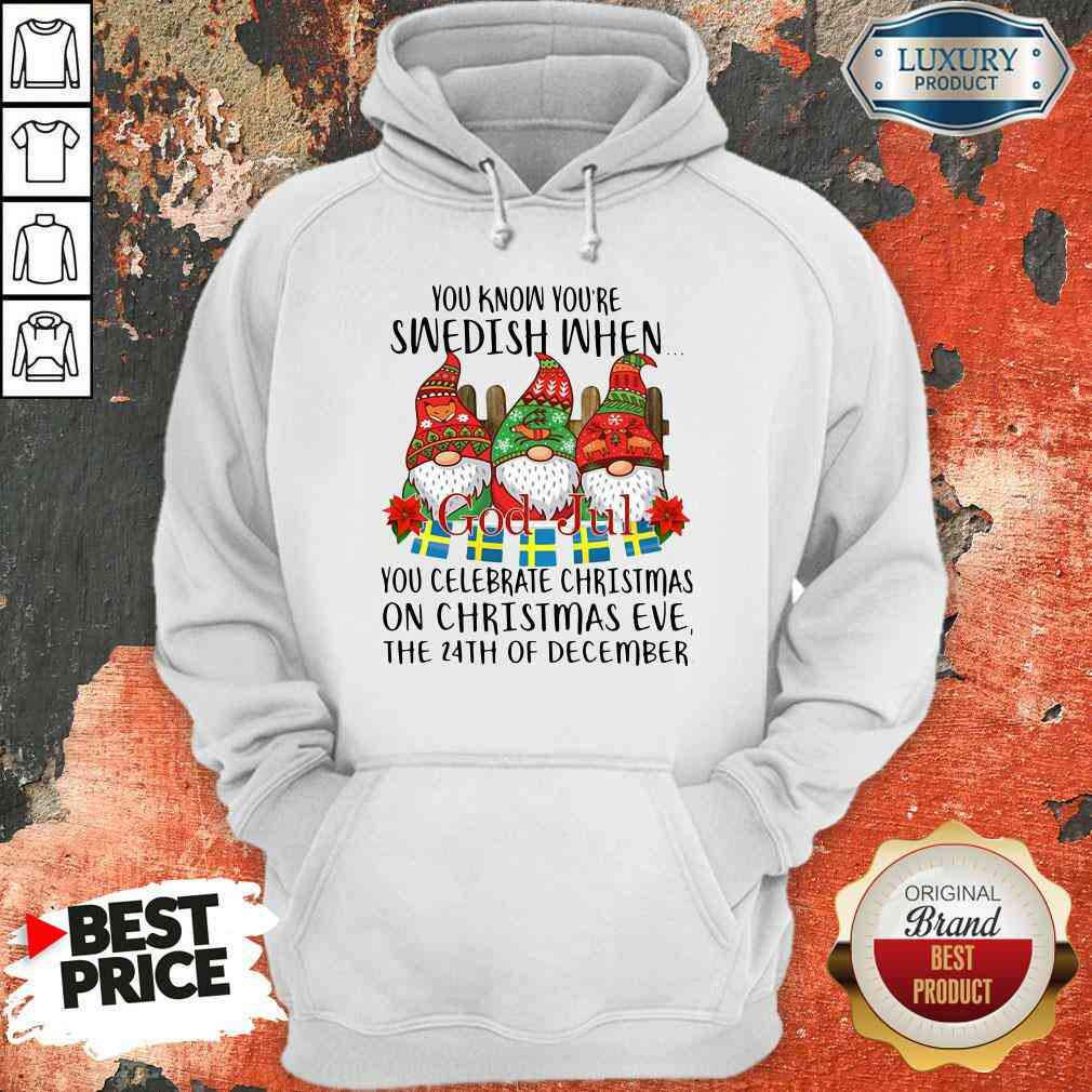 top-gnomes-you-know-youre-swedish-when-you-celebrate-christmas-on-christmas-eve-hoodie.jpg