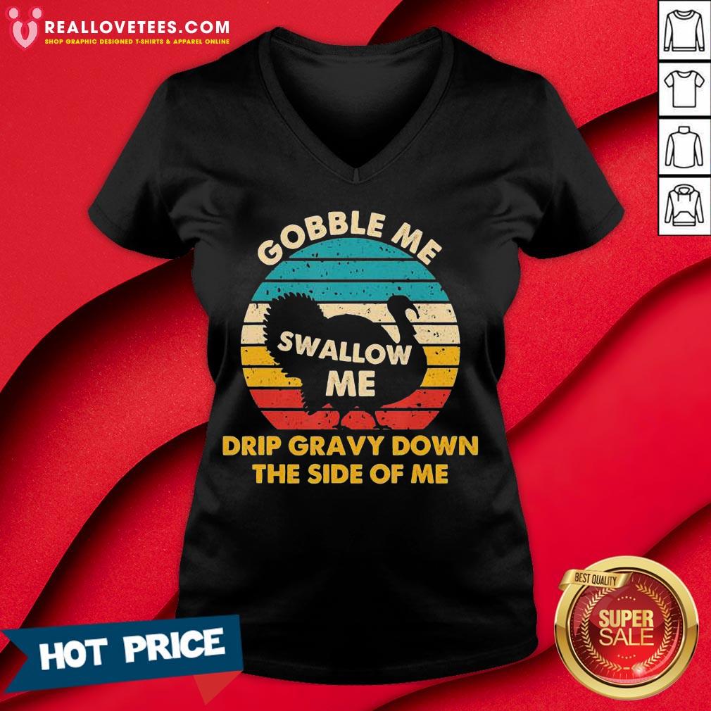 top-gobble-me-swallow-me-drip-gravy-down-the-side-of-me-turkey-vintage-retro-v-neck.jpg