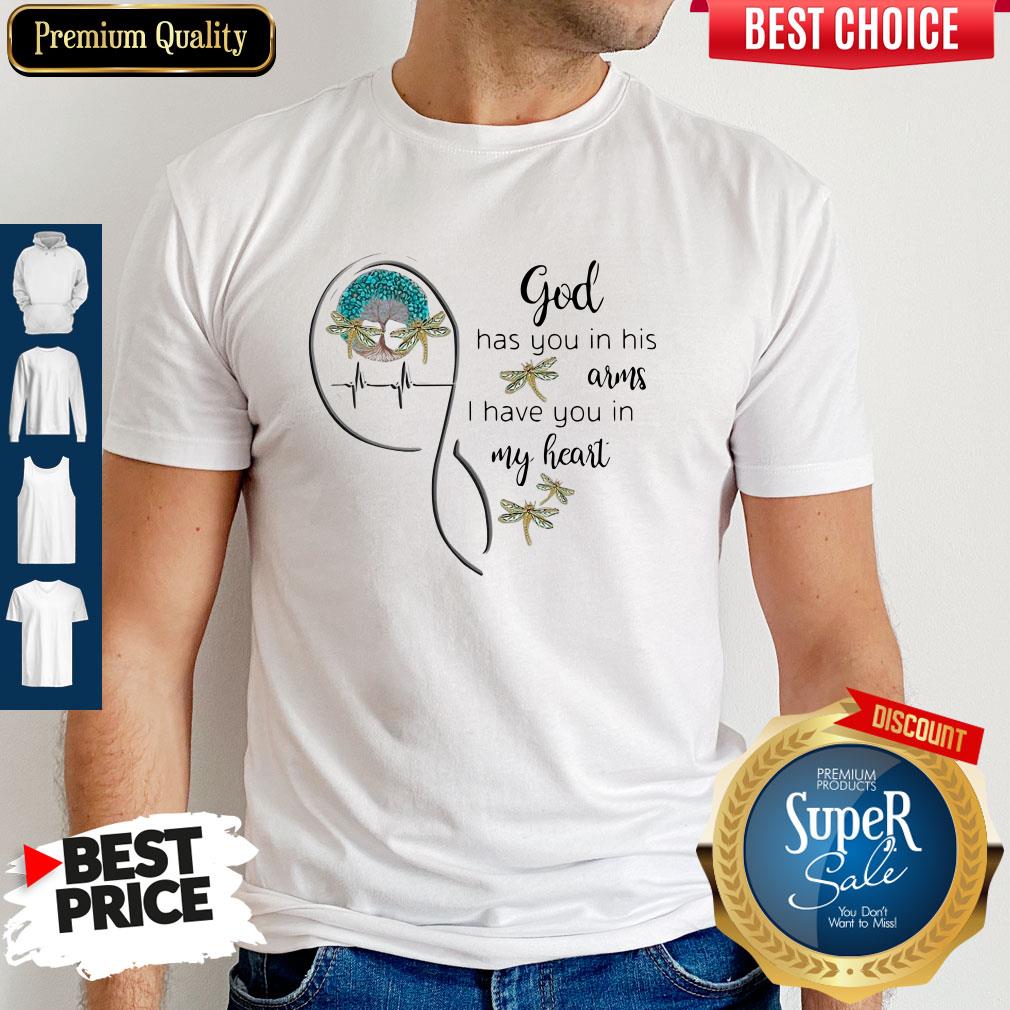 Top God Has You In His Arms I Have You In My Heart Shirt