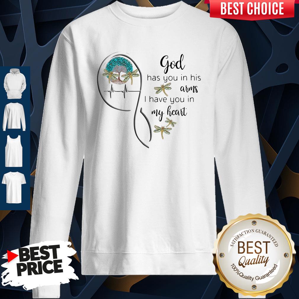 Top God Has You In His Arms I Have You In My Heart Shirt