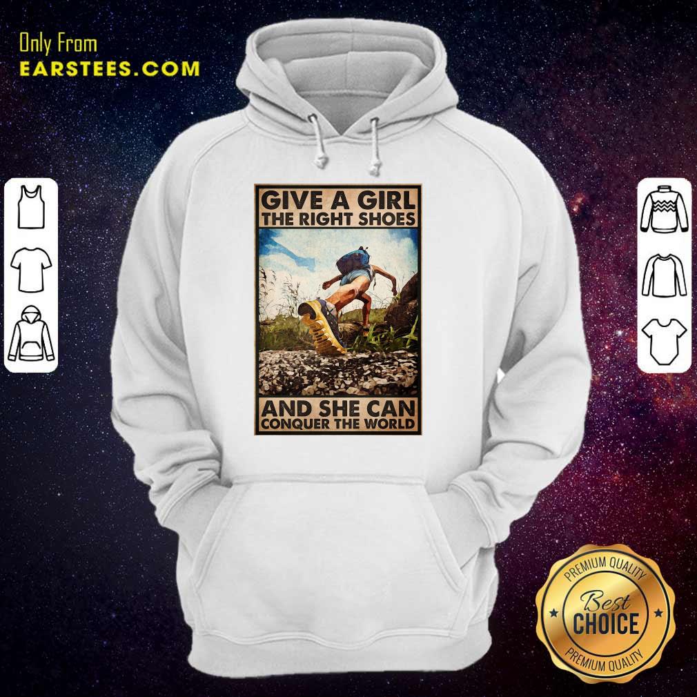 top-hiking-give-a-girl-the-right-shoes-and-she-can-conquer-the-world-poster-hoodie.jpg