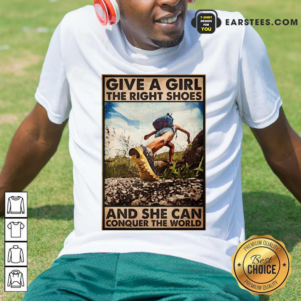 top-hiking-give-a-girl-the-right-shoes-and-she-can-conquer-the-world-poster-shirt.jpg