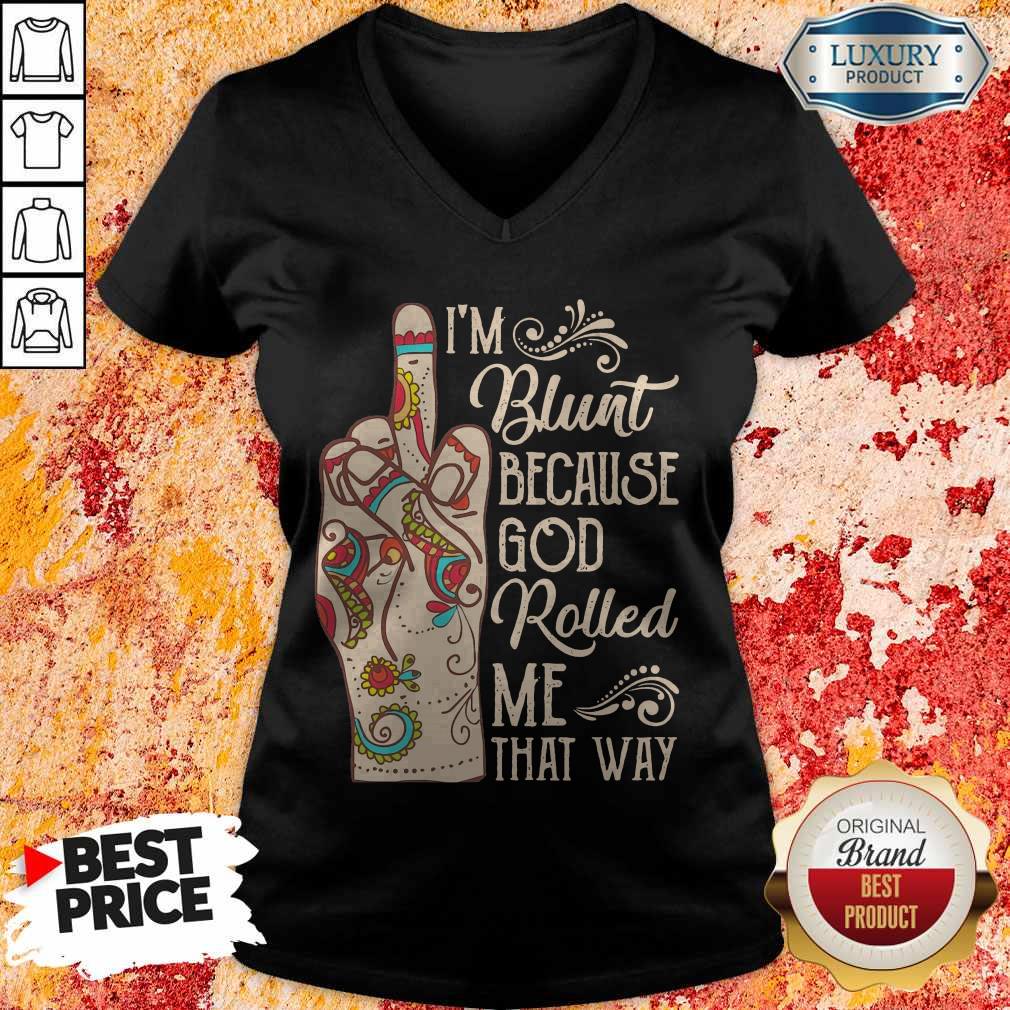 Top Hippie Fuck I’m Blunt Because God Rolled Me That Way Shirt