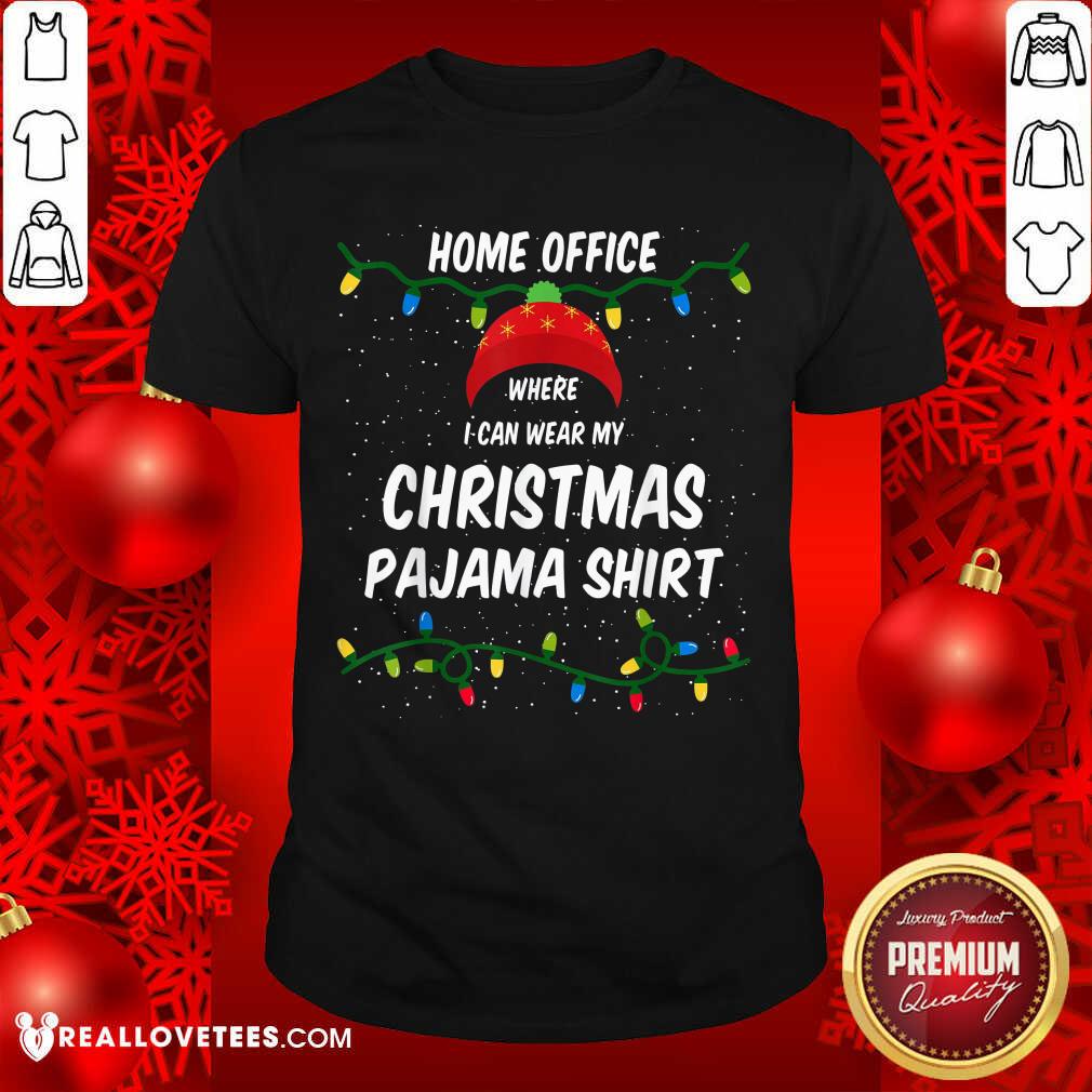 Top Home Office Where I Can Wear My Christmas Pajama Lights Shirt