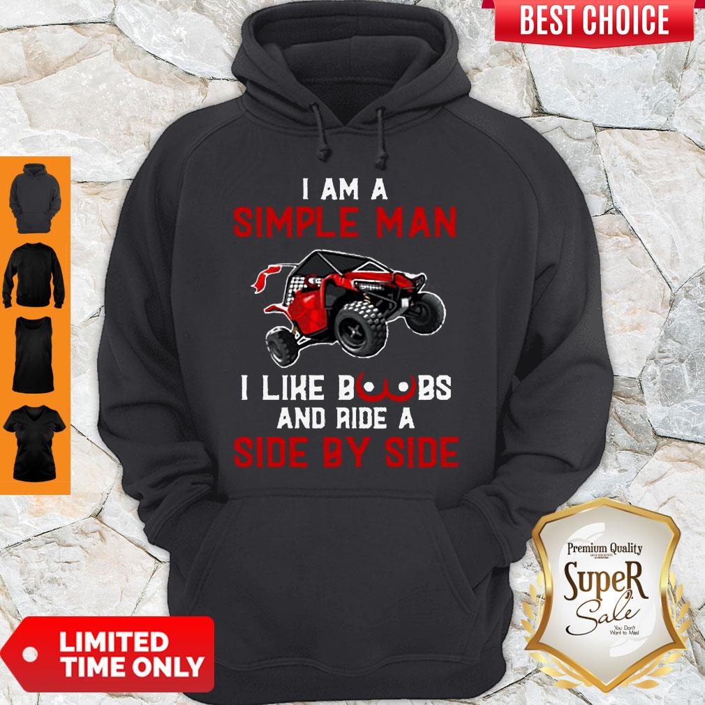 Top I Am A Simple Man I Like Boobs And Ride A Side By Side Shirt
