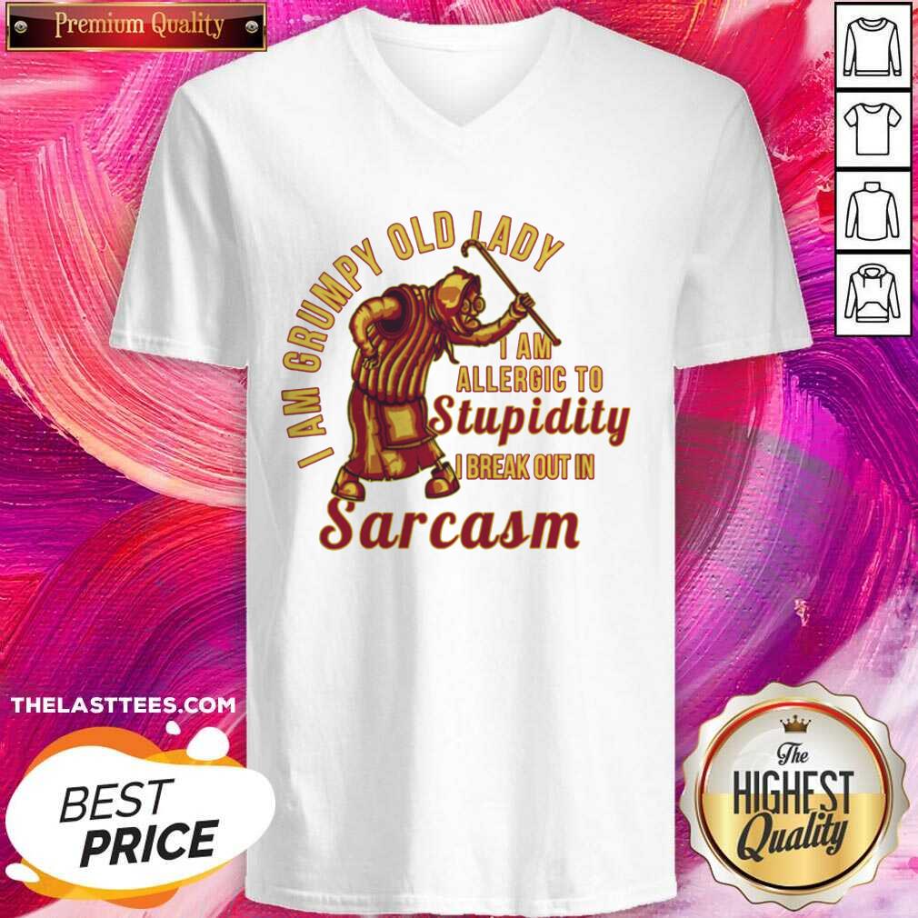 top-i-am-grumpy-old-lady-i-am-allergic-to-stupidity-i-break-out-in-sarcasm-v-neck.jpg