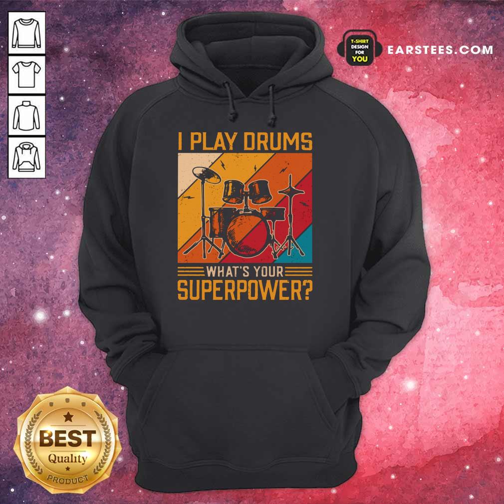 Top I Play Drums What's Your Superpower Vintage Shirt