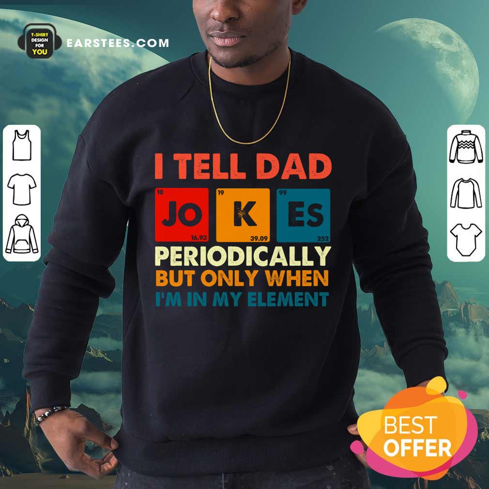 Top I Tell Dad Jokes Periodically Vintage Shirt