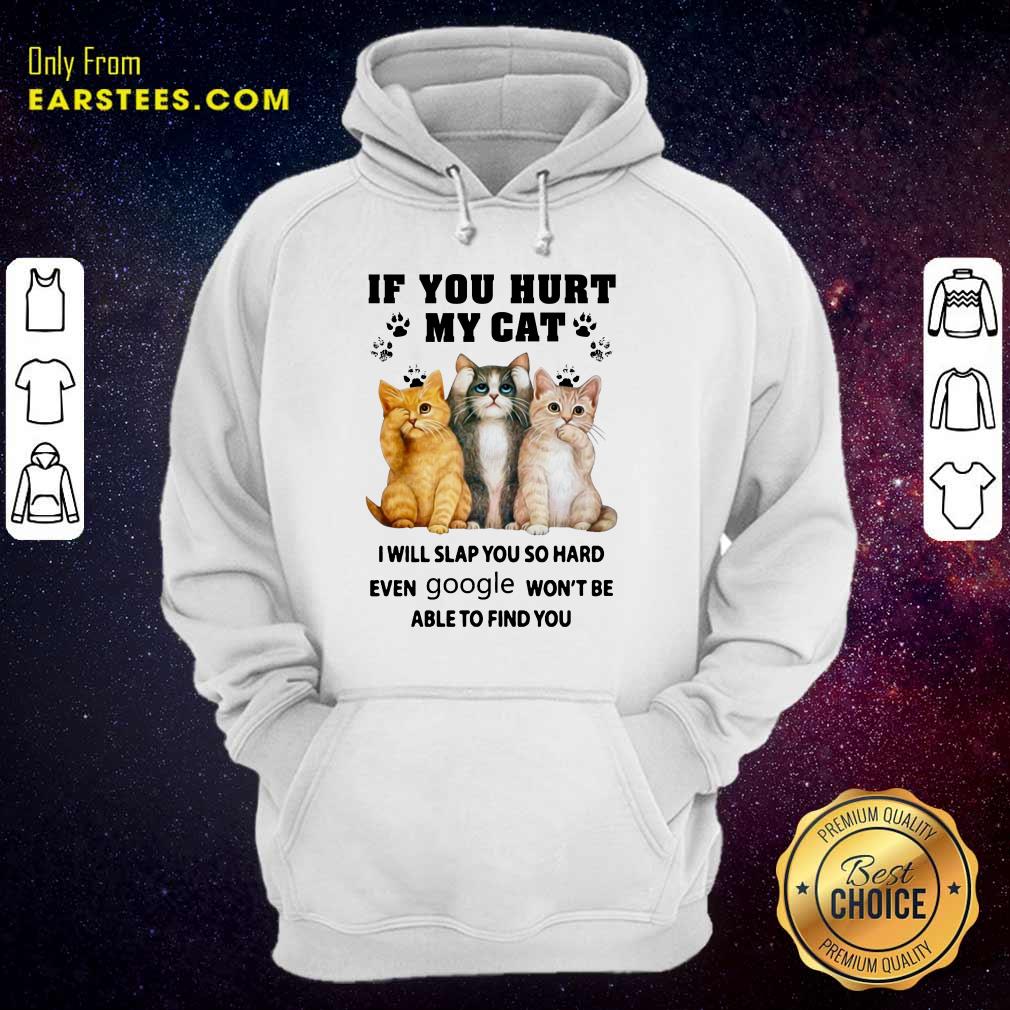 Top If You Hurt My Cat I Will Slap You Shirt