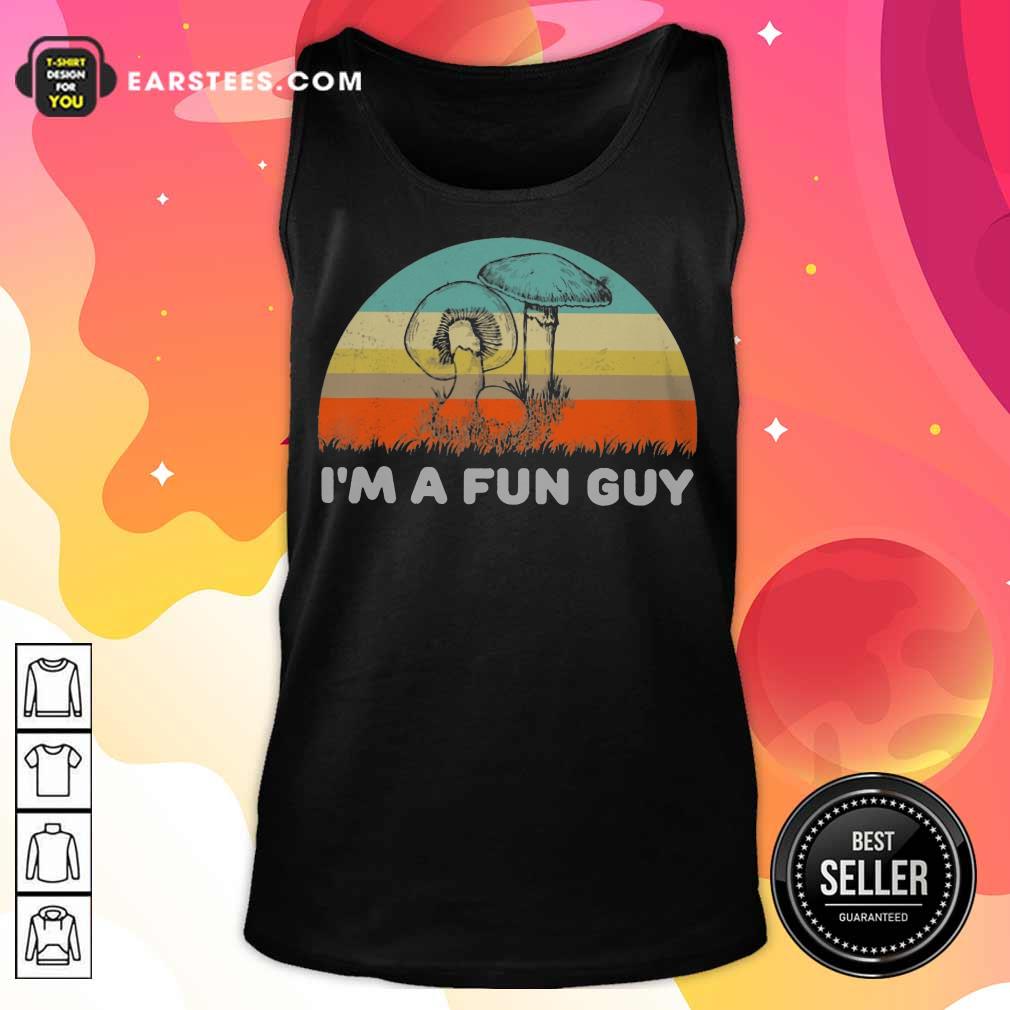 Top I'm A Fun Guy Vintage Shirt