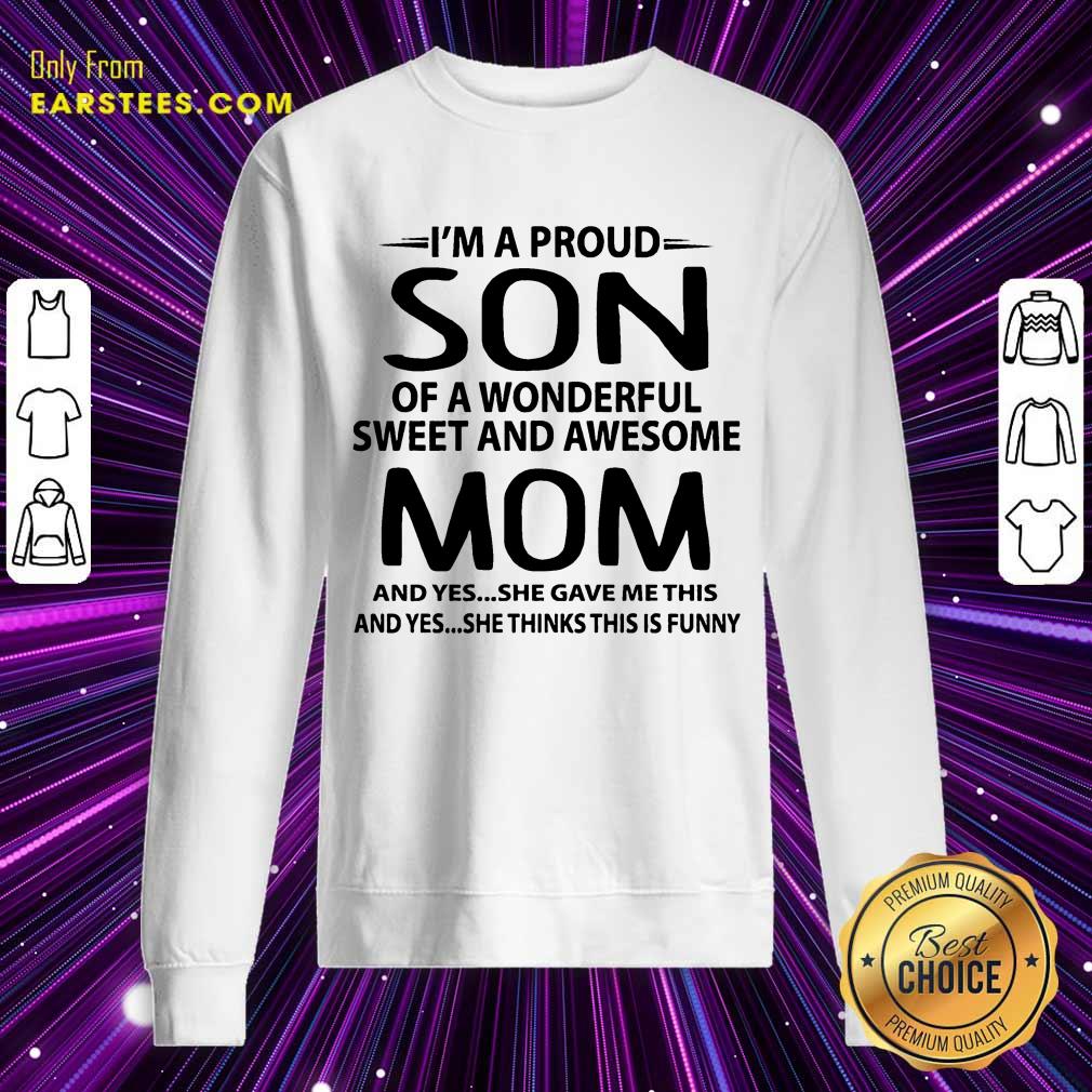 Top I'm A Proud Son Wonderful Mom Shirt