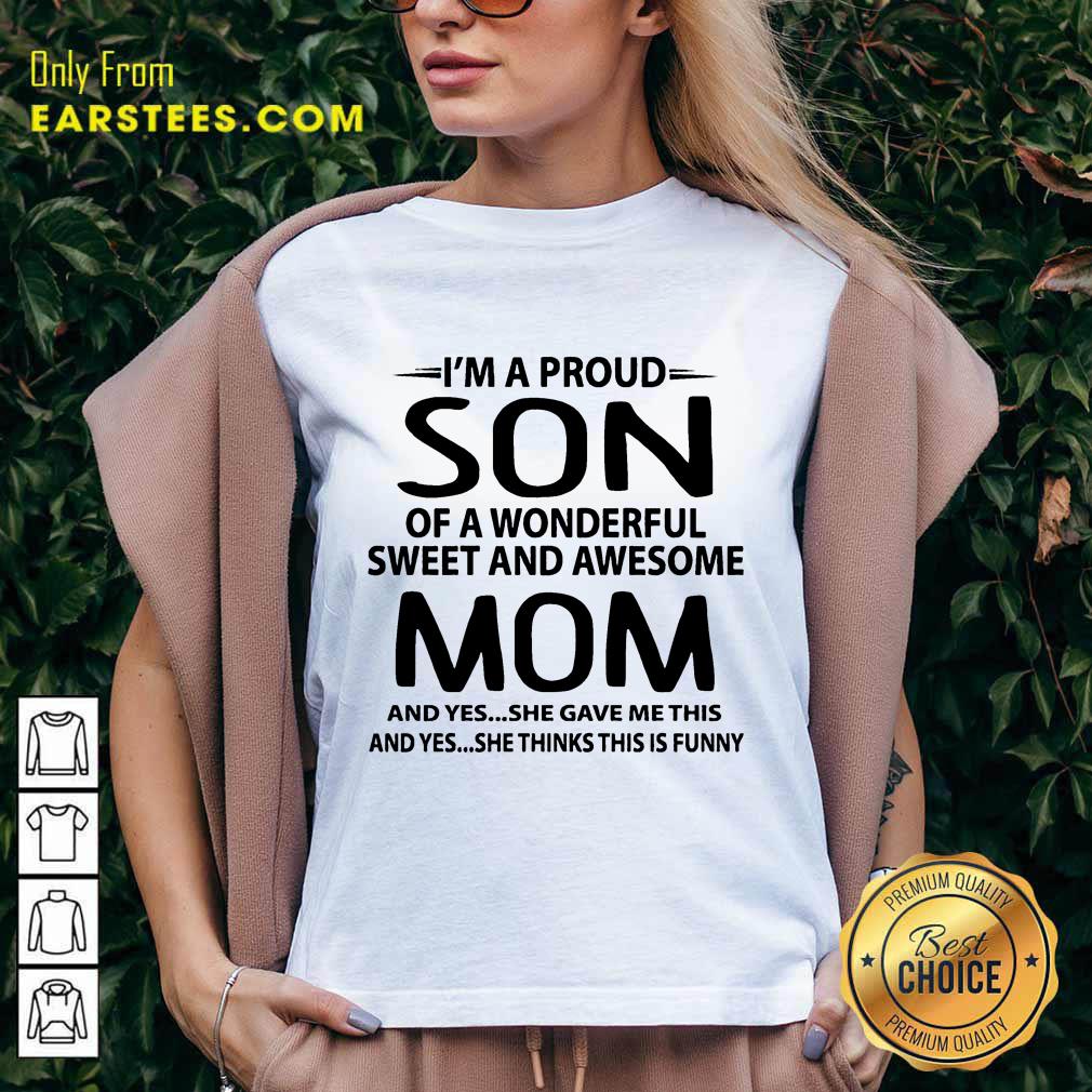 Top I'm A Proud Son Wonderful Mom Shirt