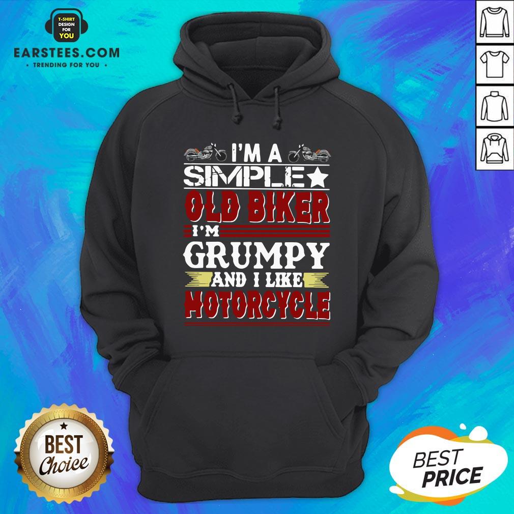 Top I’m A Simple Old Biker I’m Grumpy And I Like Motorcycle Funny Shirt