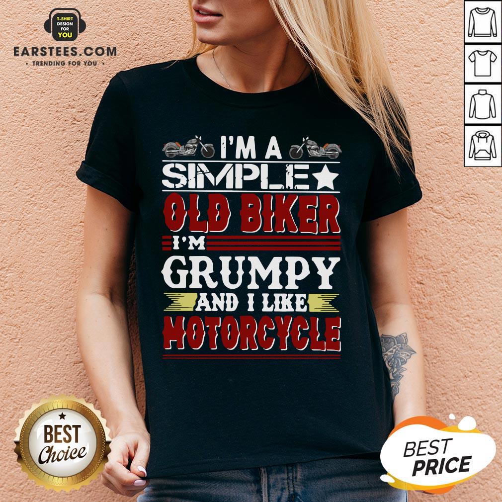 Top I’m A Simple Old Biker I’m Grumpy And I Like Motorcycle Funny Shirt