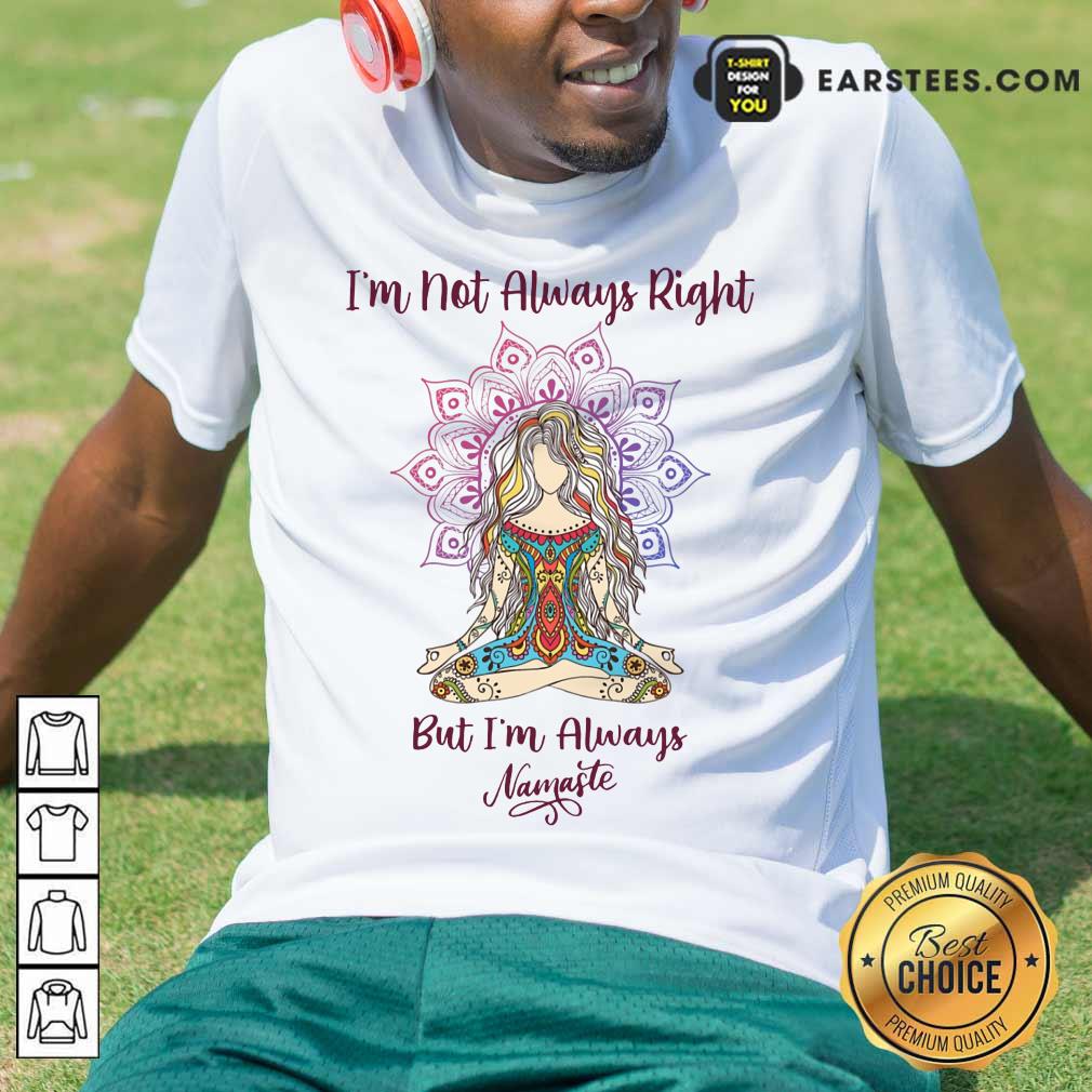 Top I'm Always Namaste Yoga Shirt