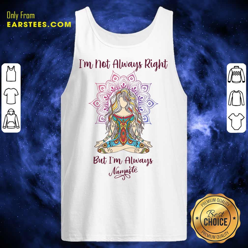 Top I'm Always Namaste Yoga Shirt