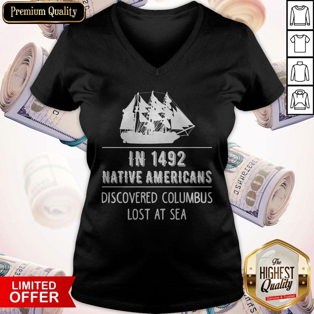 Top In 1492 Native Americans Discovered Columbus Lost At Sea Shirt