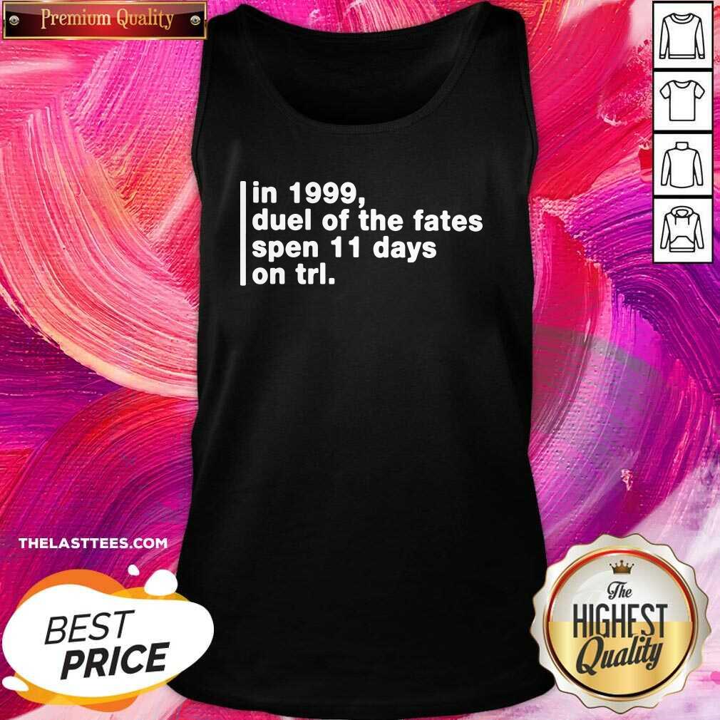 top-in-1999-duel-of-the-fates-spent-11-days-on-trl-shirt-super-yaki-talking-bay-94-trl-history-tank-top.jpg