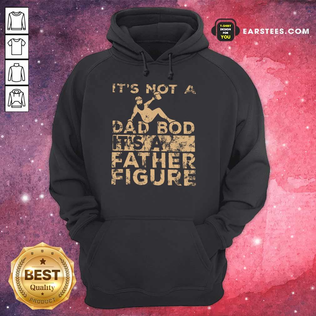 Top It's Not A Dad Bod Its A Father Figure Vintage Shirt