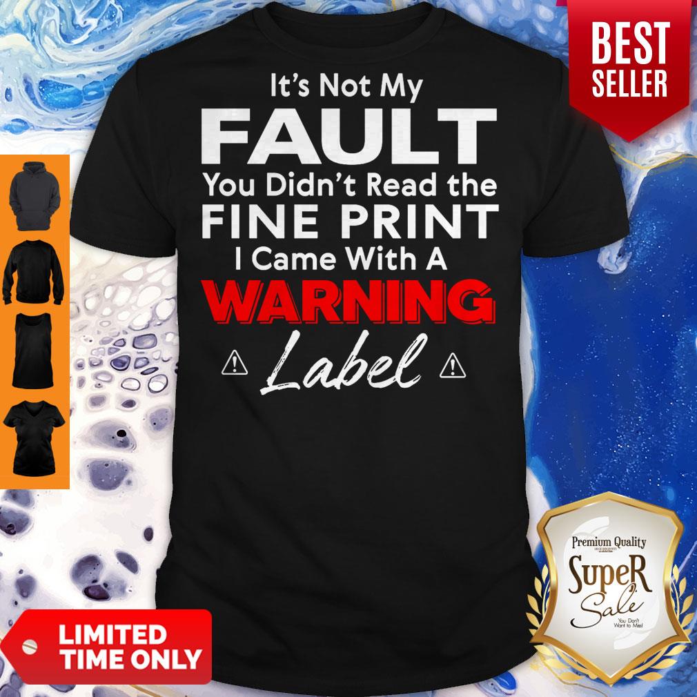 Top It's Not My Fault You Shirt