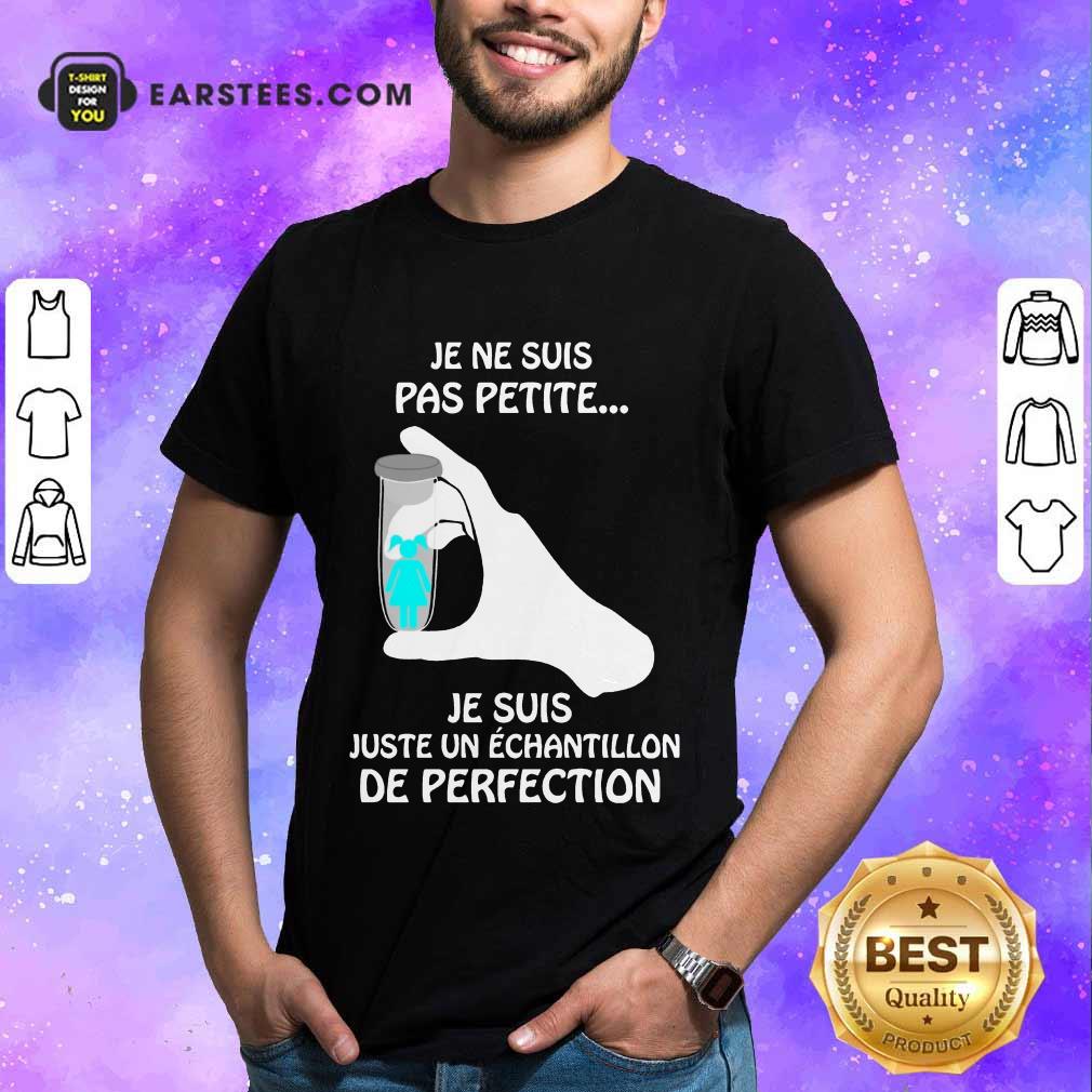Top Je Ne Suis Pas Petite De Perfection Shirt