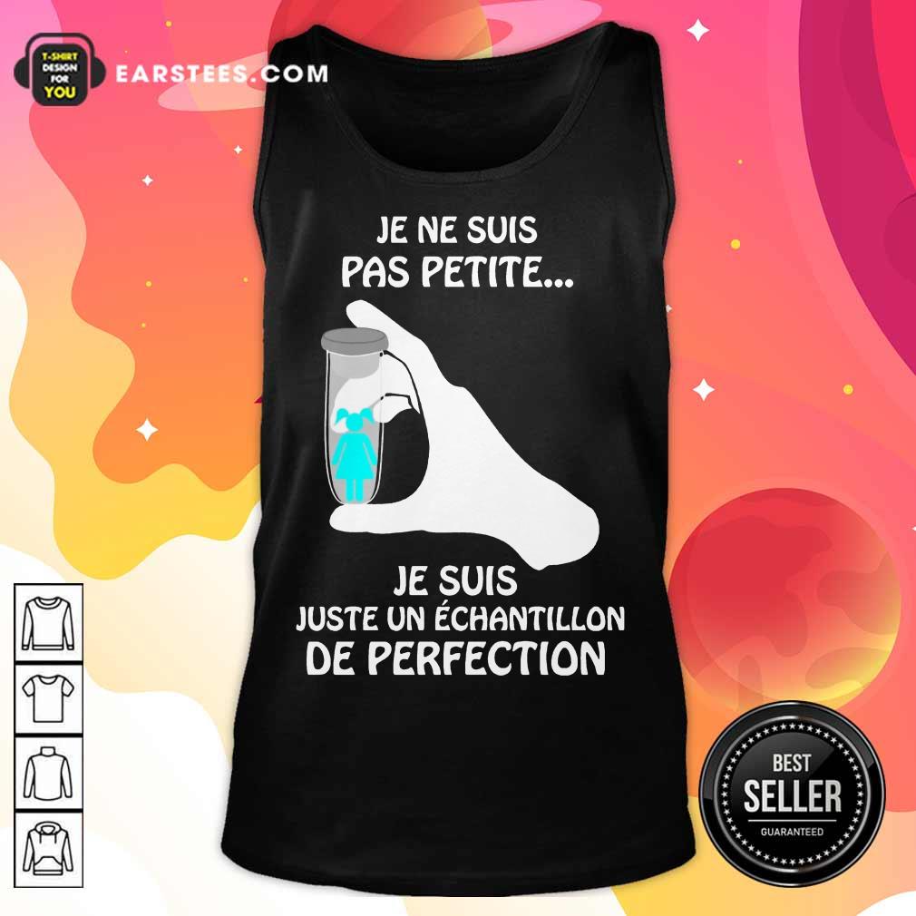 Top Je Ne Suis Pas Petite De Perfection Shirt