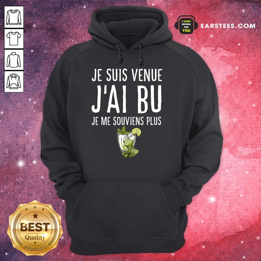 Top Je Suis Venue J'ai Bu Shirt