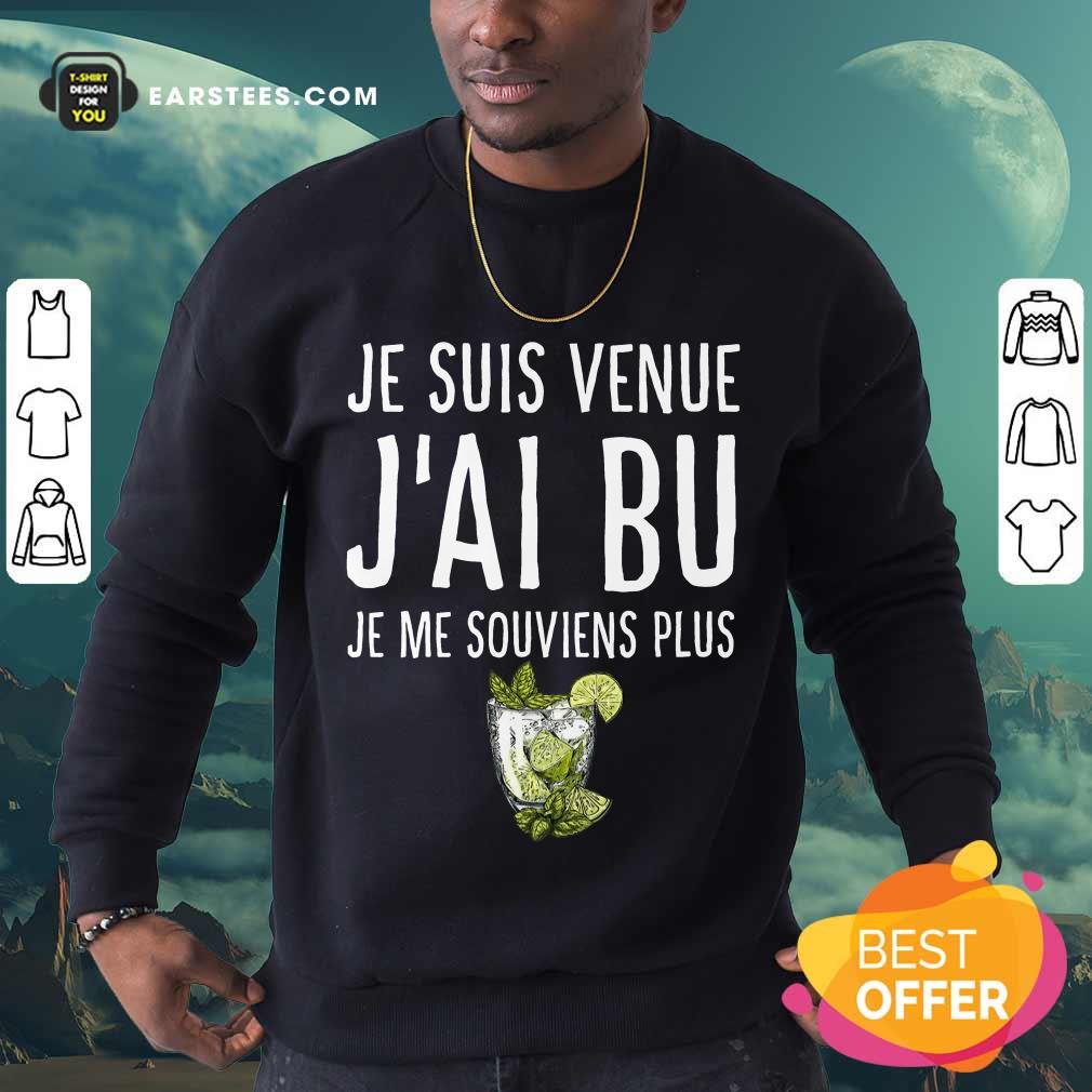 Top Je Suis Venue J'ai Bu Shirt