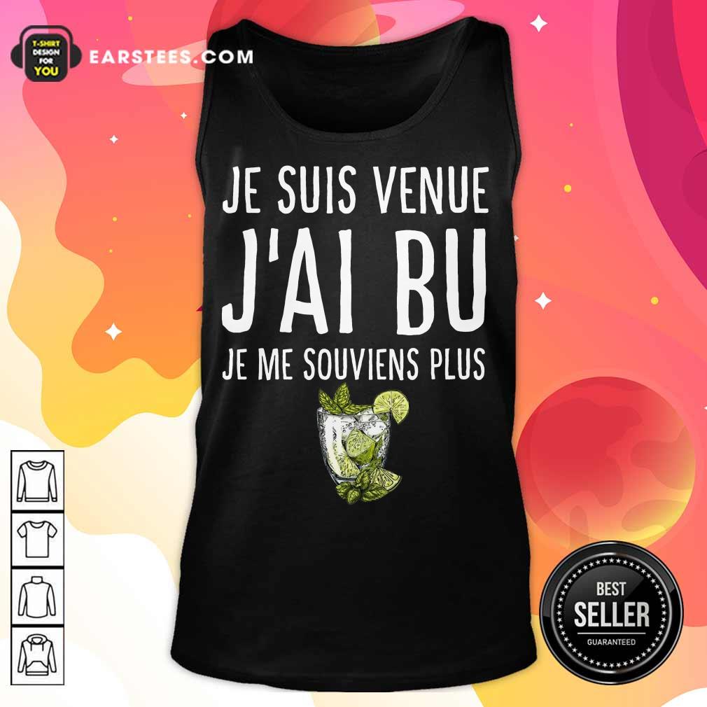 Top Je Suis Venue J'ai Bu Shirt