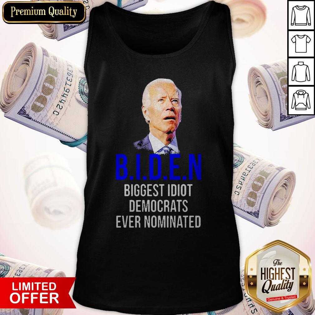 Top Joe Biden Biggest Idiot Democrats Ever Nominated Shirt