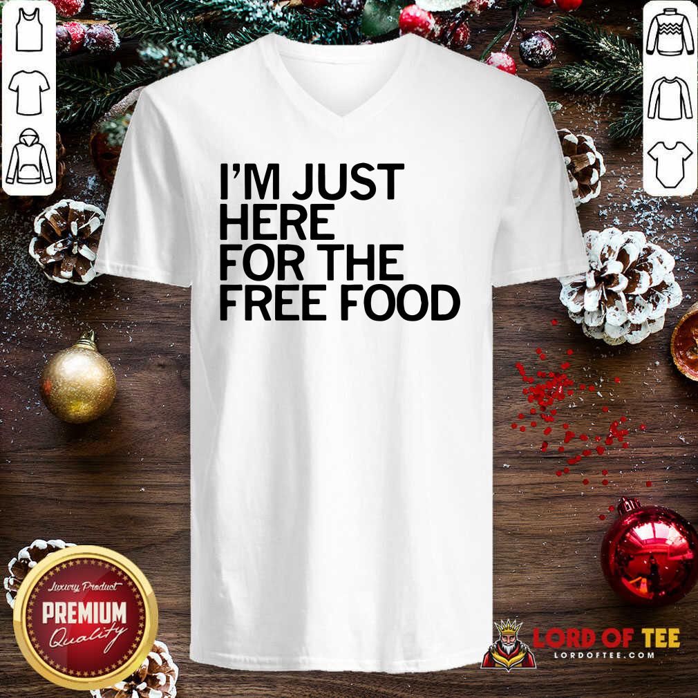 Top Just Here For The Free Food Shirt