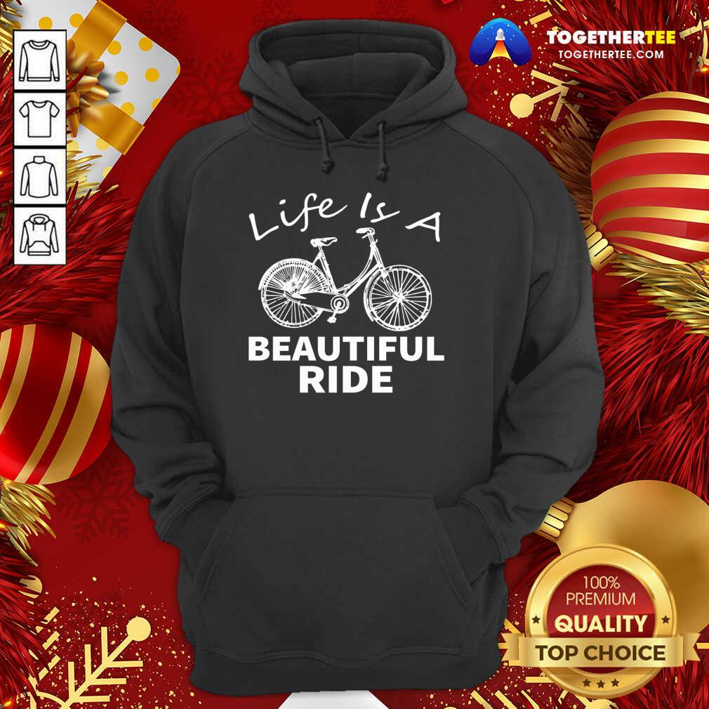 Top Life Is A Beautiful Ride Shirt