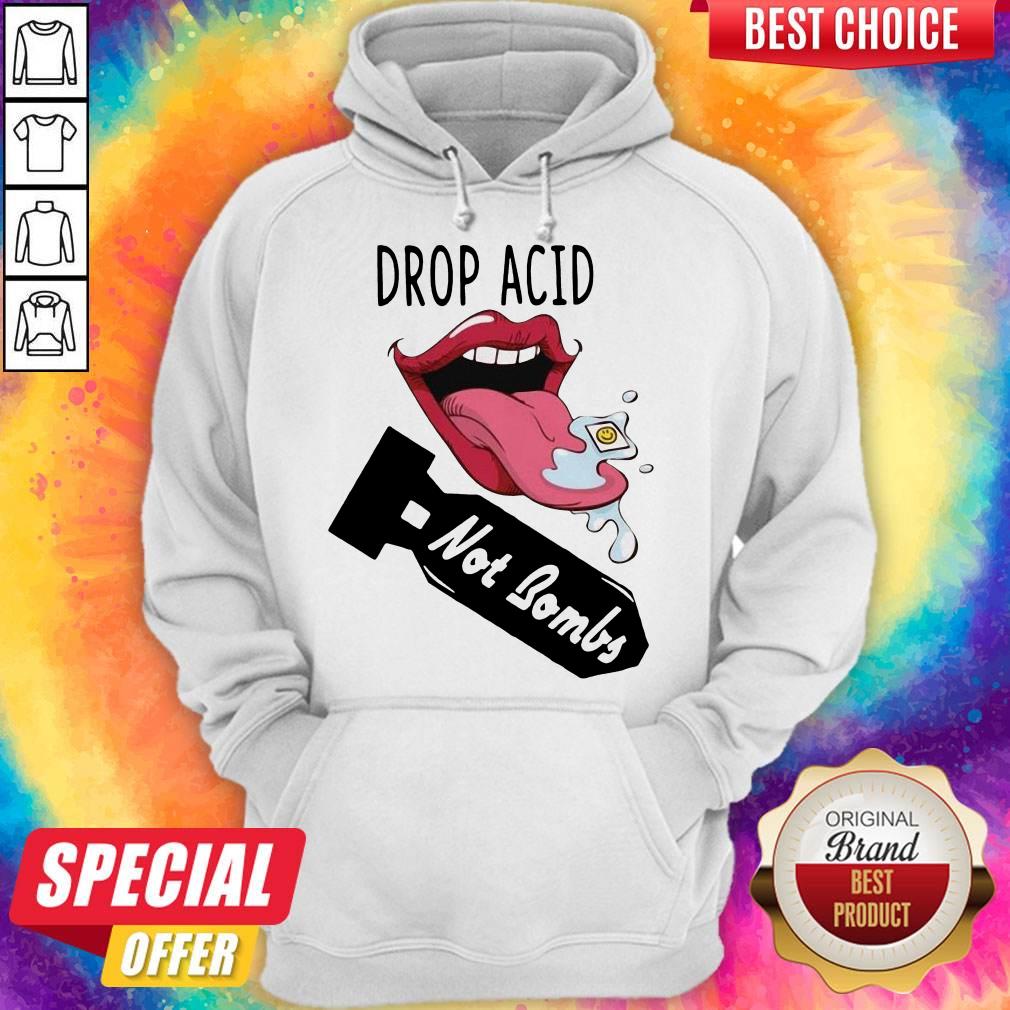 Top Lips Drop Acid Not Bombs Shirt