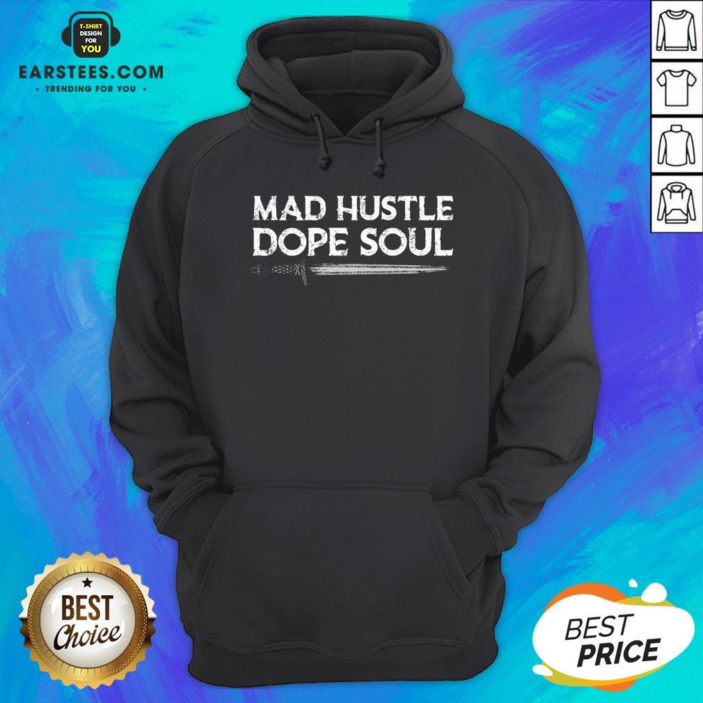 Top Mad Hustle Dope Soul Sword Shirt