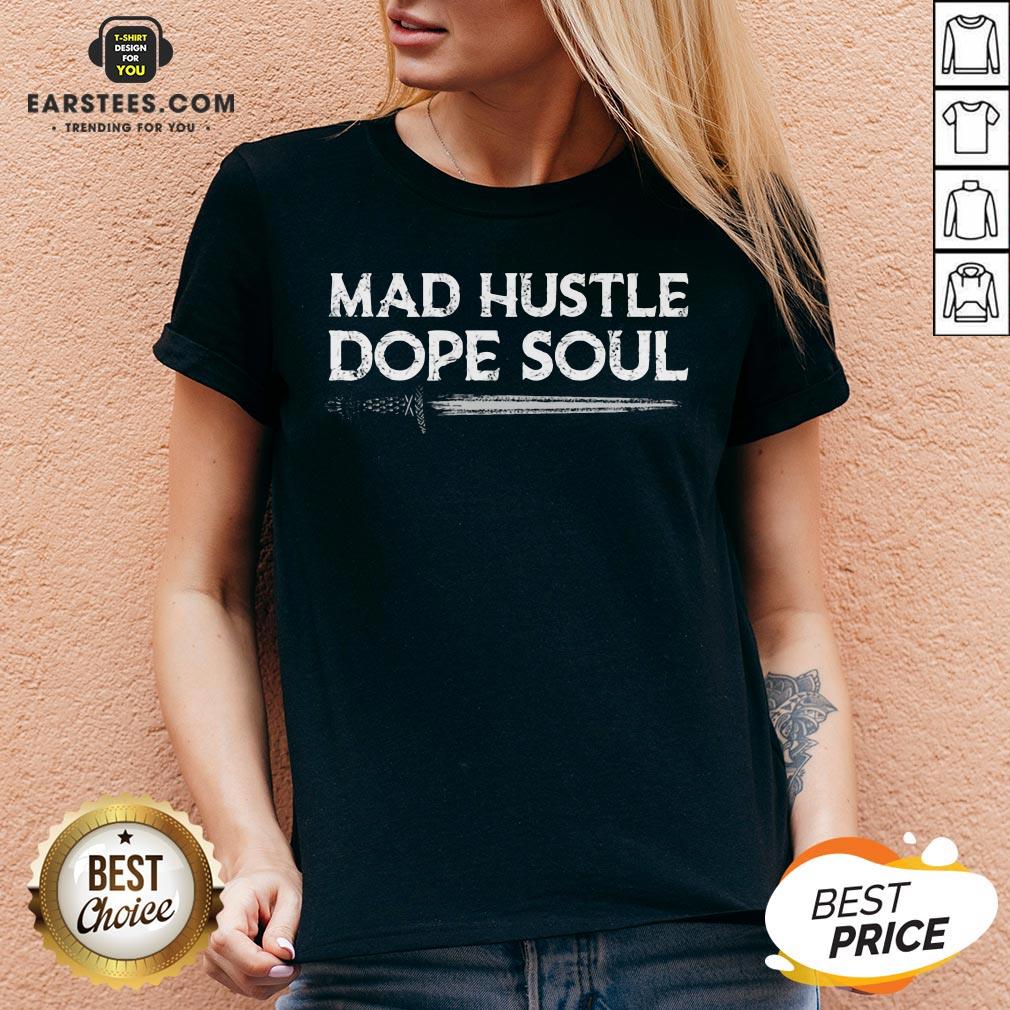 Top Mad Hustle Dope Soul Sword Shirt