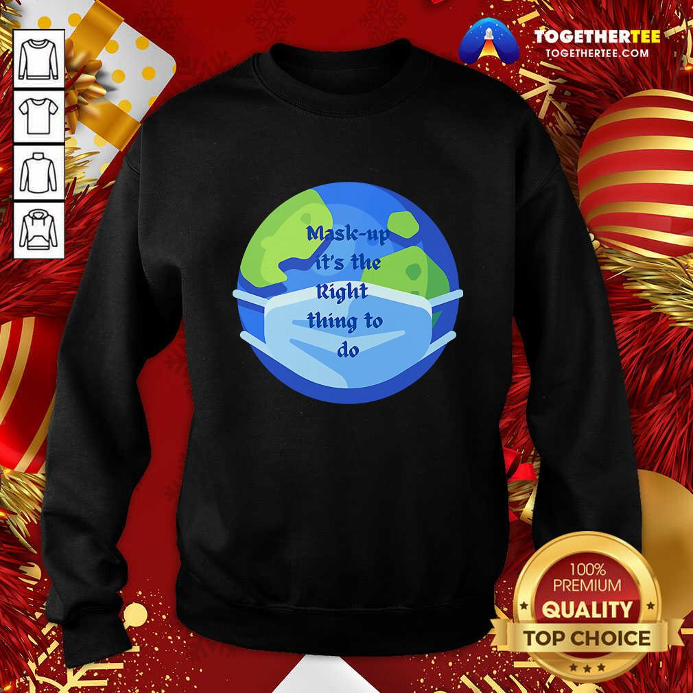 Top Mask Up It’s The Right Thing To Do Earth Wear Mask Corona Virus Shirt