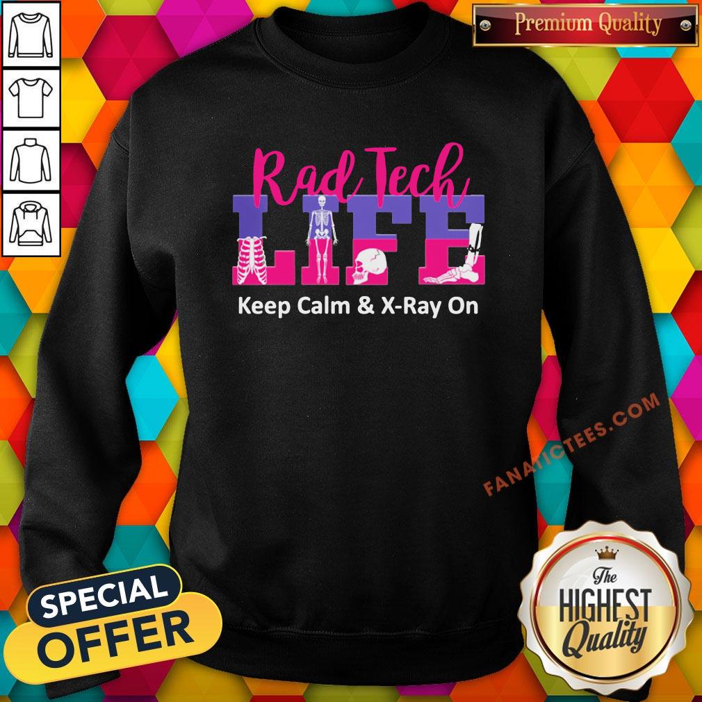 top-medical-x-ray-rad-tech-life-keep-calm-and-x-ray-on-sweatshirt.jpg