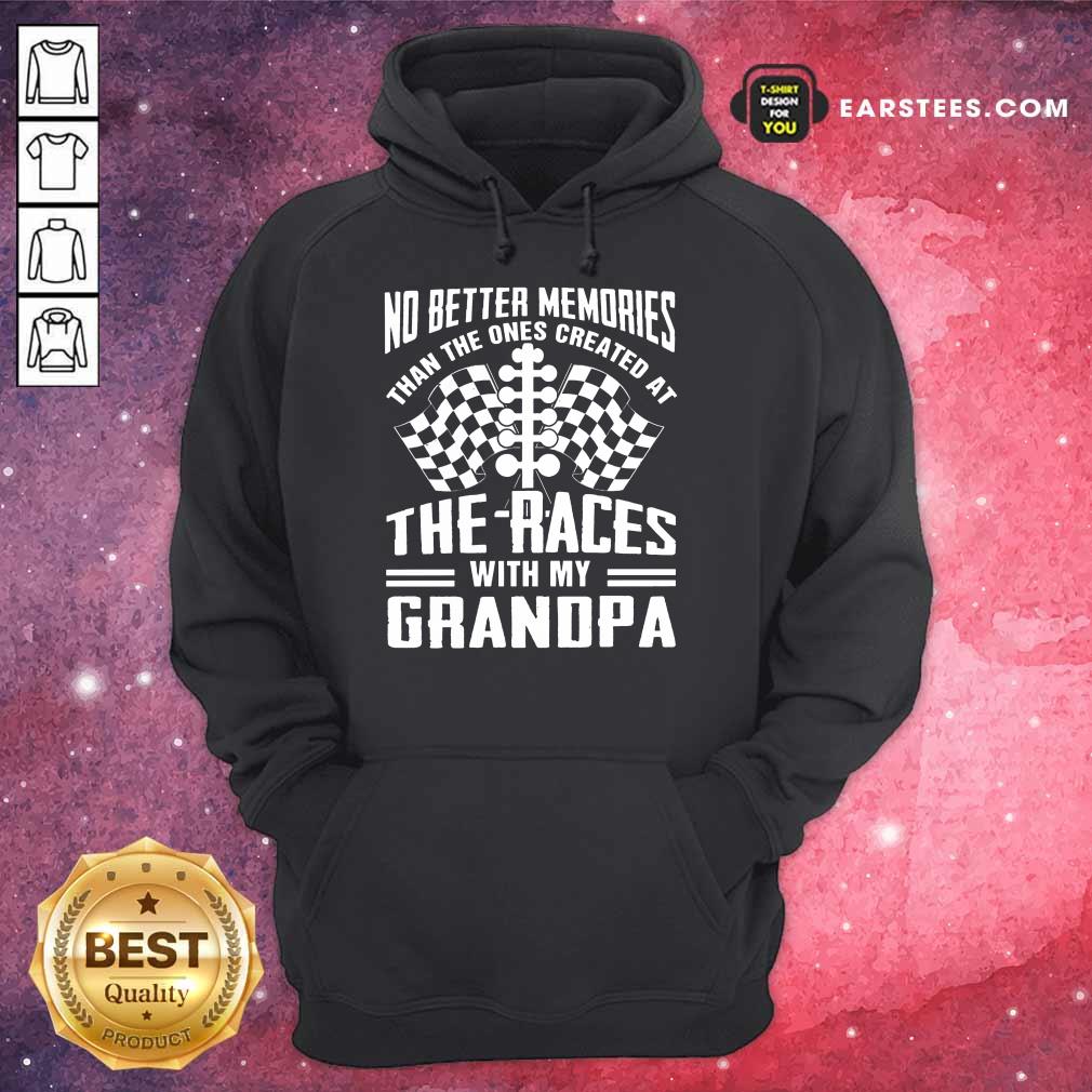 Top Memories The Races With My Grandpa Shirt