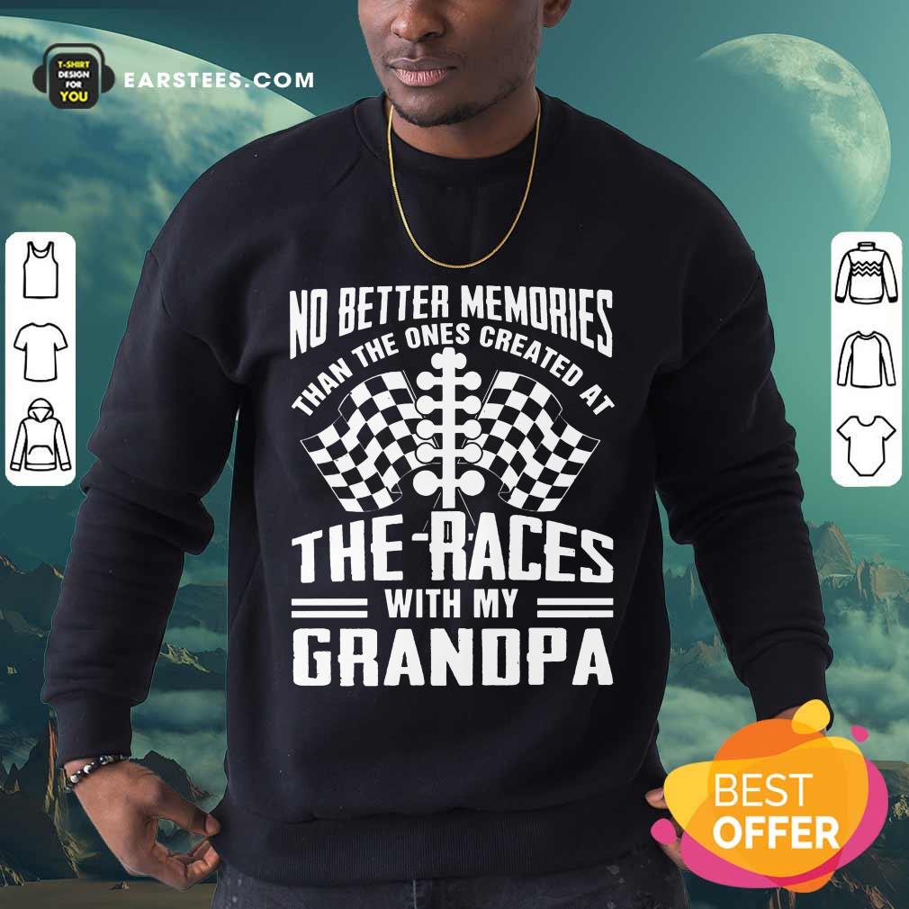 Top Memories The Races With My Grandpa Shirt