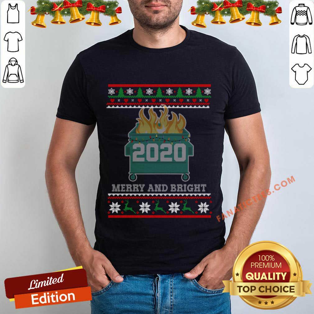 top-merry-and-bright-2020-dumpster-fire-ugly-christmas-sweater-gift-merry-and-bright-2020-shirt.jpg