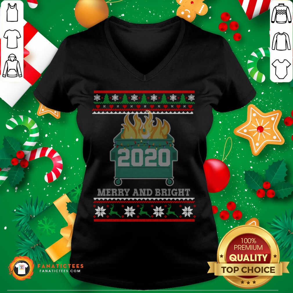 top-merry-and-bright-2020-dumpster-fire-ugly-christmas-sweater-gift-merry-and-bright-2020-v-neck.jpg