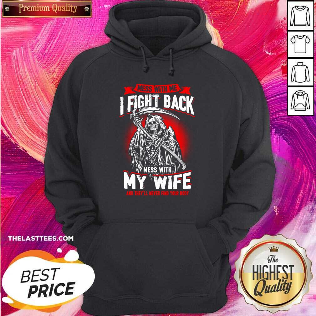 Top Mess With Me I Fight Back Mess With My Wife Death Shirt