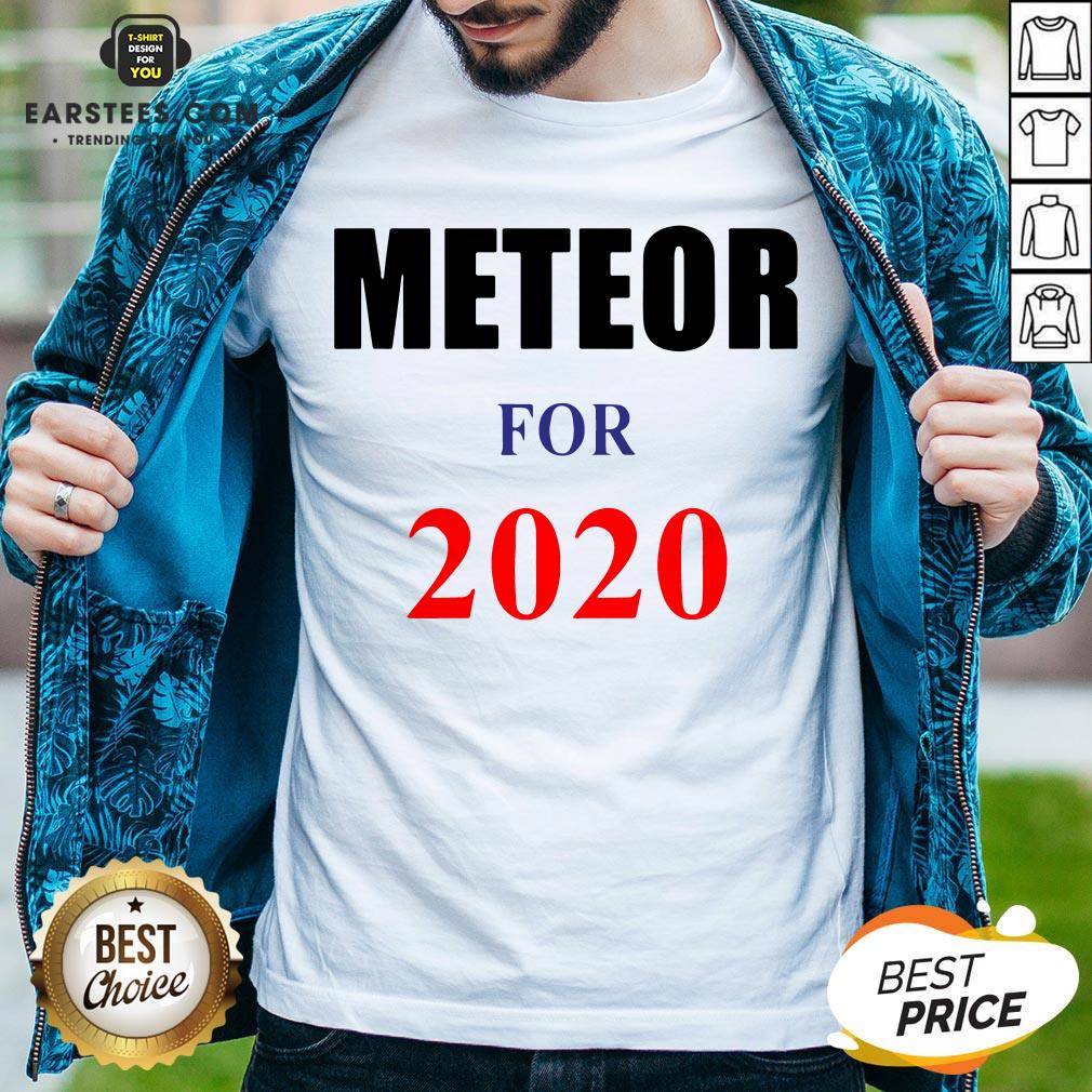 Top Meteor For 2020 Shirt