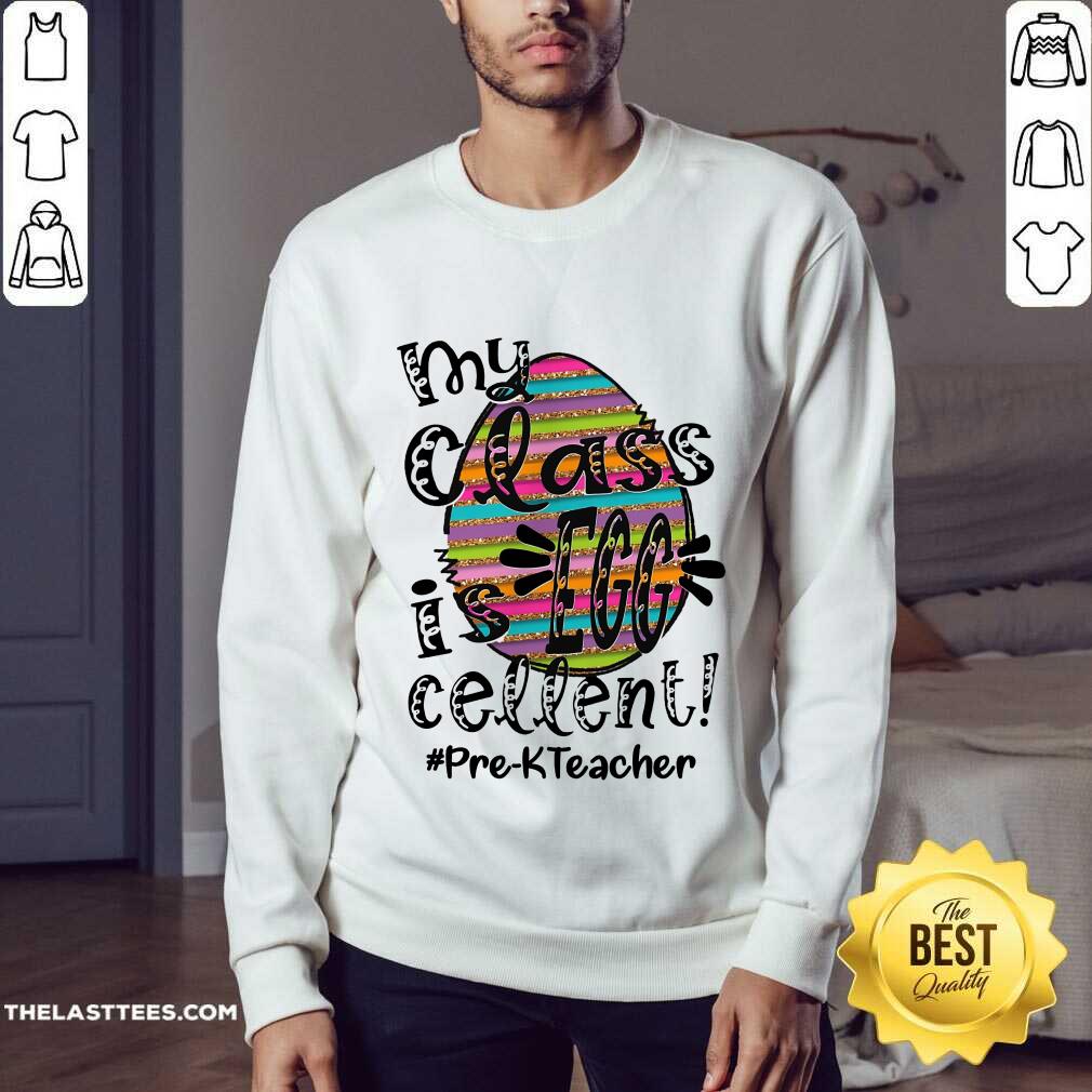 Top My Class Is Egg Cellent Pre-K Teacher Shirt