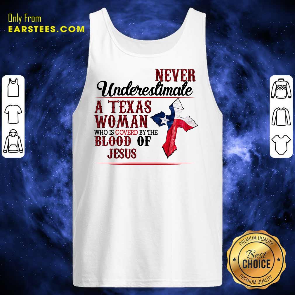 top-never-underestimate-a-texas-woman-who-is-covered-by-the-blood-of-jesus-tank-top.jpg