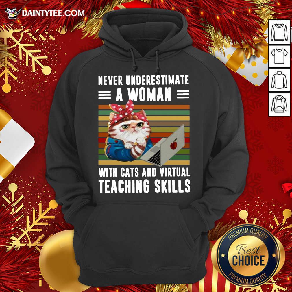 top-never-underestimate-a-woman-with-cats-and-virtual-teaching-skills-vintage-retro-hoodie.jpg